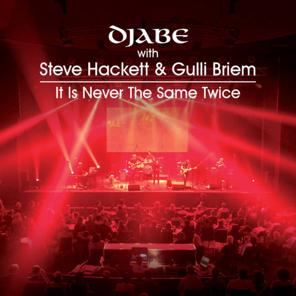 Djabe with Steve Hackett & Gulli Briem – It Is Never The Same Twice (CD+DVD) cover